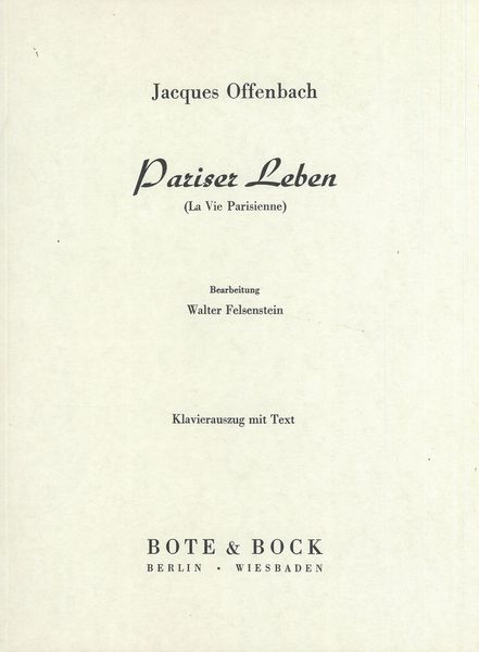 Pariser Leben = la Vie Parisienne [G] / Berbeitung Walter Felsenstein.