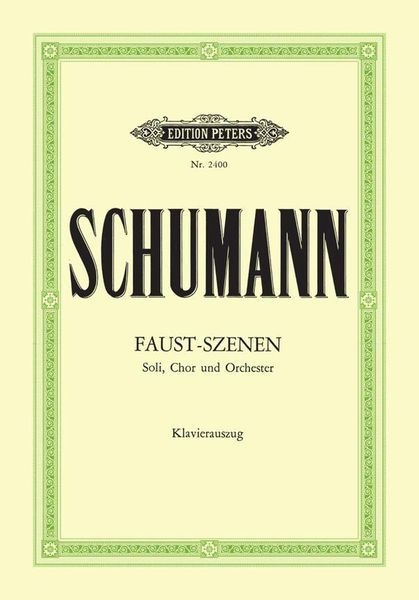 Faust-Szenen : Für Soli, Chor und Orchester - Klavierauszug.