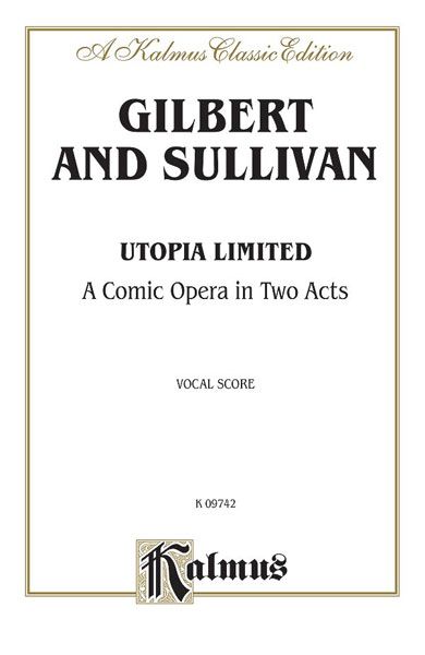 Utopia Limited : A Comic Opera In Two Acts.