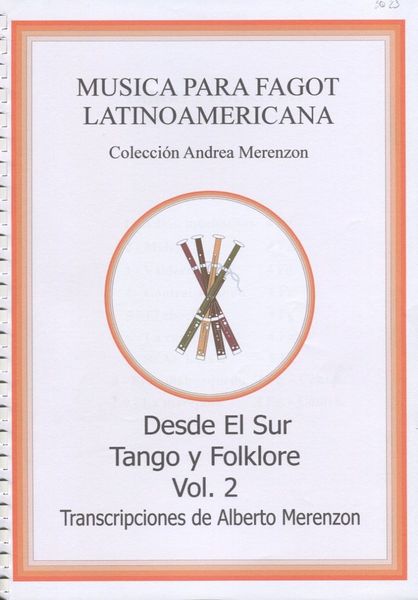 Desde El Sur Tango Y Folklore Vol. 2 : For Bassoon Quartet / arr. by Alberto Merenzon.