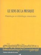 Sens De La Musique : Ontologie et Téléologie Musicales.