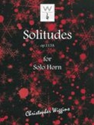 Solitudes, Op. 113a : For Solo Horn (1997/2016).