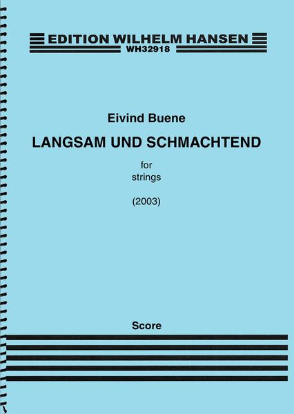 Langsam und Schmachtend : For Strings (2003).