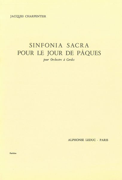 Sinfonia Sacra Pour le Jour DePaque : Pour Orchestre à Cordes.