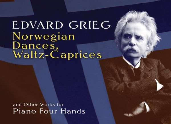 Norwegian Dances, Waltz-Caprices and Other Works : For Piano Four-Hands.