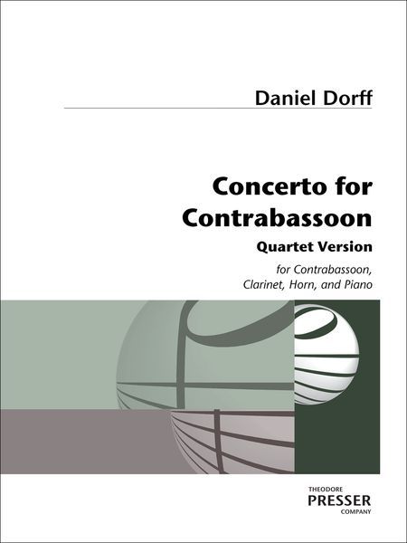 Concerto For Contrabassoon - Quartet Version : For Contrabassoon, Clarinet, Horn and Piano.