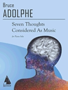 Seven Thoughts Considered As Music : For Piano Solo.