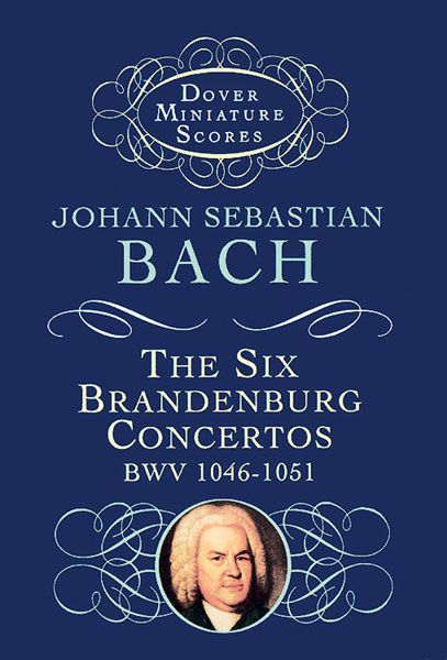 Six Brandenburg Concertos, BWV 1046-1051.