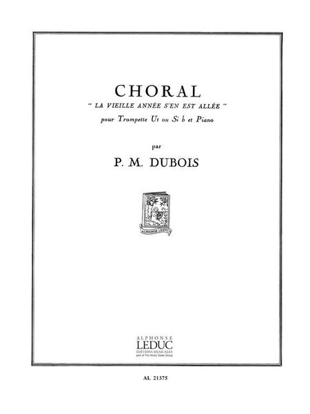 Choral, la Vielle Annee S'en Est Allee : For Trumpet In C Or Bb and Piano.