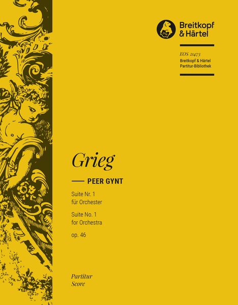 Peer Gynt Suite Nr. 1, Op. 46 : Für Orchester / edited by Richard Clarke.