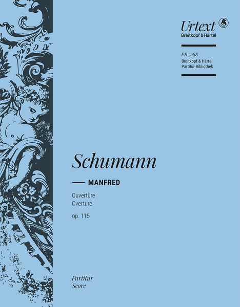 Ouvertüre Zum Dramatischen Gedicht Manfred Nach Lord Byron, Op. 115 / Ed. Christian Rudolf Riedel.