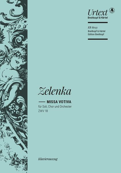 Missa Votiva E-Moll, ZWV 18 : Für Soli, Chor und Orchester / edited by Reinhold Kubik.