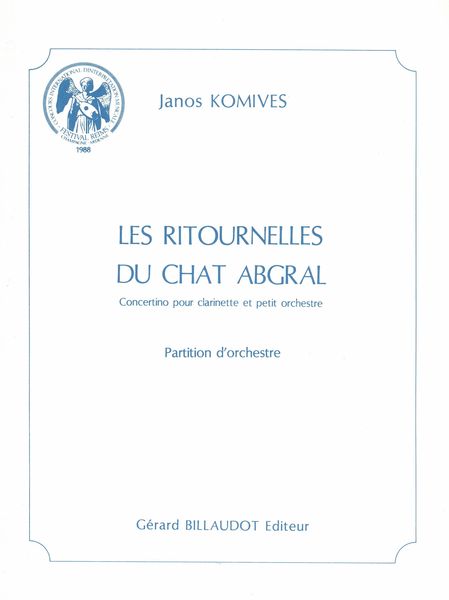 Les Ritournelles Du Chat Abgral : Concertino Pour Clarinette Et Petit Orchestre.