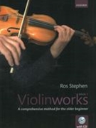 Violinworks, Book 1 : A Comprehensive Method For The Older Beginner.