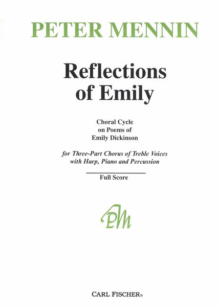 Reflections of Emily : Choral Cycle On Poems of Emily Dickinson.