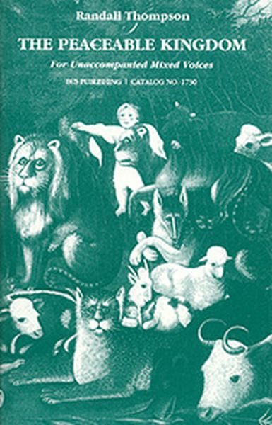 Peaceable Kingdom : A Sequence Of Sacred Choruses For Unacc. Mixed Voices (SSAATTBB).