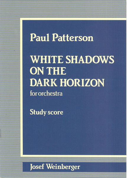 White Shadows On The Dark Horizon : For Orchestra.