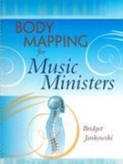 Body Mapping For Music Ministers.