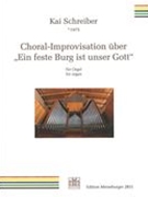 Choral-Improvisation Über Ein Feste Burg Ist Unser Gott, Op. 22 : Für Orgel (2016).