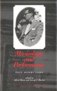 Musicology and Performance / ed. by Alfred Mann & George J. Buelow.