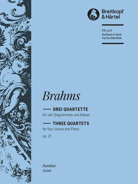 Drei Quartette Für Vier Singstimmen und Klavier, Op. 31.