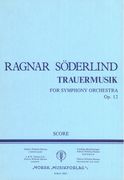 Trauermusik, Op. 12 : For Symphony Orchestra.