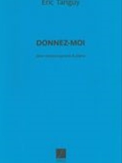 Donnez-Moi : Pour Mezzo-Soprano Et Piano.