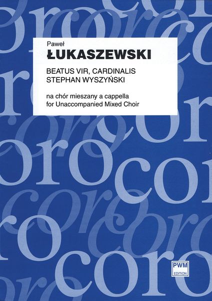 Beatus Vir, Cardinalis Stephan Wyszynski : For Unaccompanied Mixed Choir.