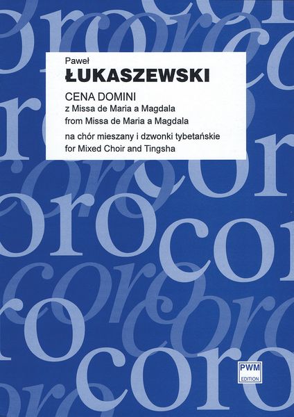 Cena Domini, From Missa De Maria A Magdala : For Mixed Choir and Tingsha (2010).