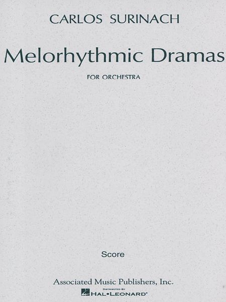 Melorhythmic Dramas : For Orchestra.