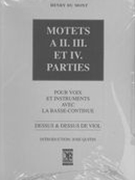 Motets A II. III. Et IV. Parties : Pour Voix Et Instruments Avec la Bass-Continue.