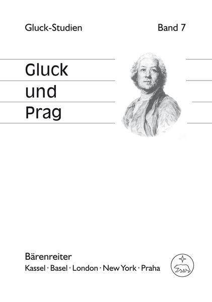 Gluck und Prag / edited by Thomas Betzwieser and Daniel Brandenburg.