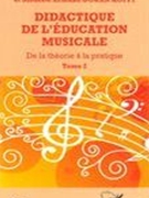 Didactique De l'Éducation Musicale : De la Théorie A la Pratique, Tome 2.