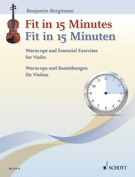 Fit In 15 Minutes : Warm-Ups and Essential Exercises For Violin.