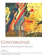 Convergenze : Esercizi Di Divulgazione Musicale / edited by Umberto Berti.