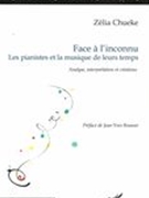 Face A l'Inconnu : Les Pianistes Et la Musique De Leurs Temps.