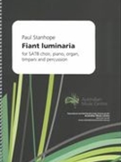 Fiant Luminaria : For SATB Choir, Organ, Piano, Timpani and Percussion (1999, 2016).