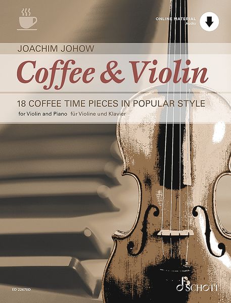 Coffee & Violin : 18 Coffee Time Pieces In Popular Style For Violin and Piano.