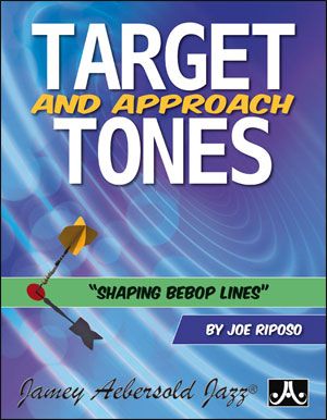 Target and Approach Tones : Shaping Bebop Lines.
