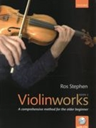 Violinworks, Book 2 : A Comprehensive Method For The Older Beginner.