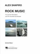 Rock Music : For Concert Wind Band and Pre-Recorded Soundscape.