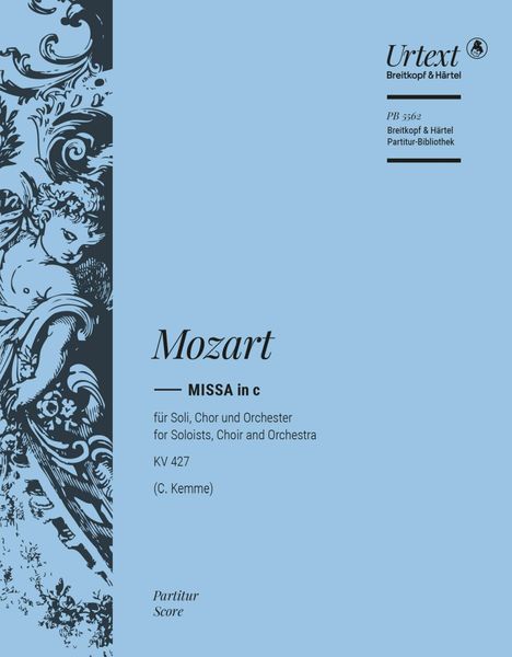 Missa In C-Moll, K. 427 : Für Soli, Chor und Orchester / Completed and edited by Clemens Kemme.