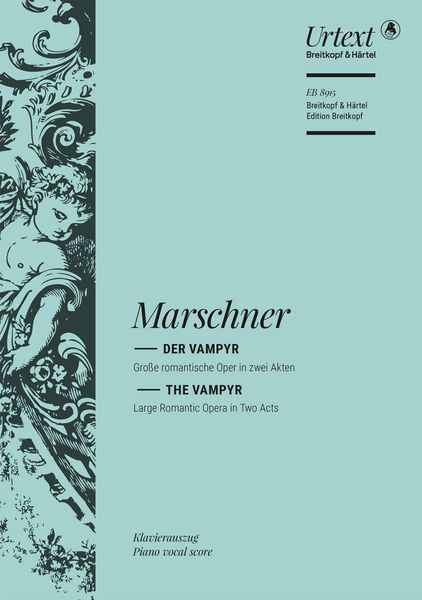 Der Vampyr : Grosse Romantische Oper In Zwei Akten / edited by Egon Voss.