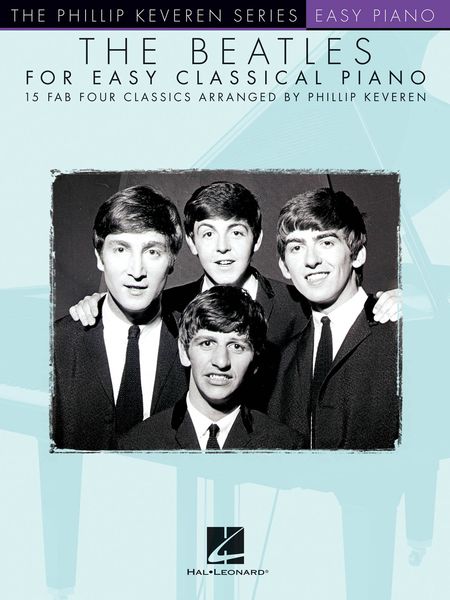 Beatles For Easy Classical Piano : 15 Fab Four Classics / arr. by Phillip Keveren.