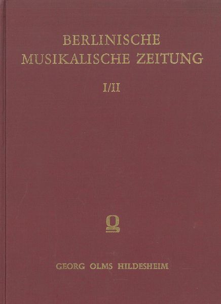 Berlinische Musikalische Zeitung I/II / herausgegeben von Johann Friedrich Reichardt.