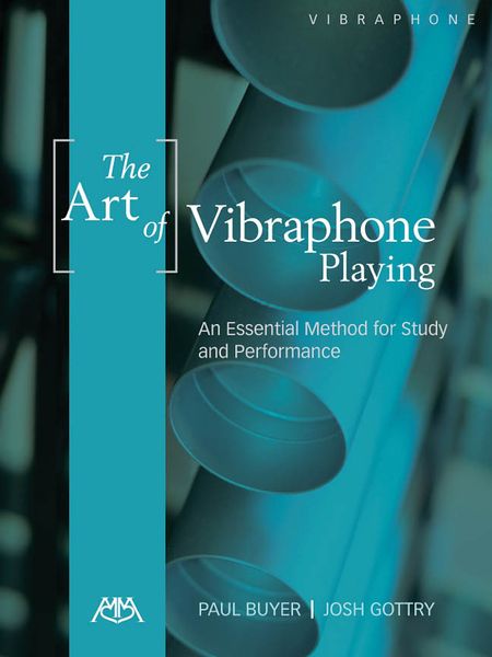 Art of Vibraphone Playing : An Essential Method For Study and Performance.