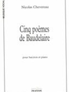 Cinq Poèmes De Baudelaire : Pour Baryton Et Piano.