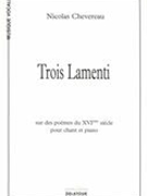 Trois Lamenti - Sur Des Poèmes Du Xvième Siècle : Pour Chant Et Piano.