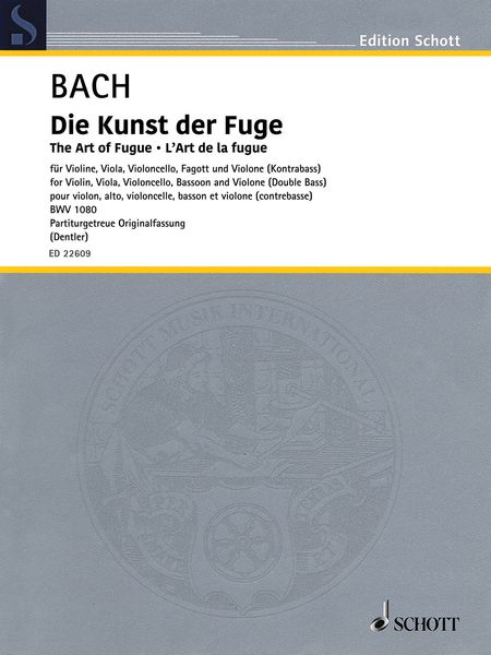 Die Kunst der Fuge, BWV 1080 = The Art of Fugue : For Violin, Viola, Violoncello, Bassoon and Violone.