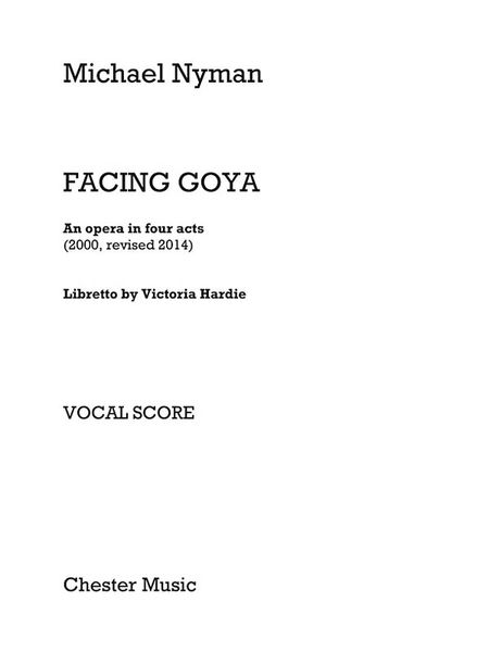 Facing Goya : An Opera In Four Acts (2000, Rev. 2014).